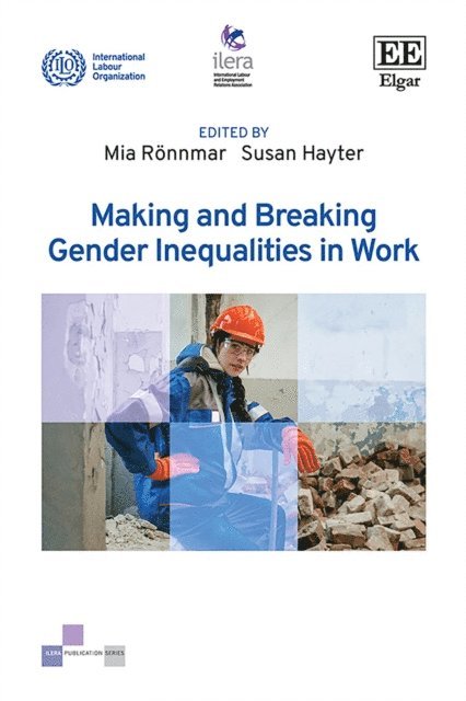 Susan Hayter, Mia Ronnmar - Making and Breaking Gender Inequalities in Work, E-bok