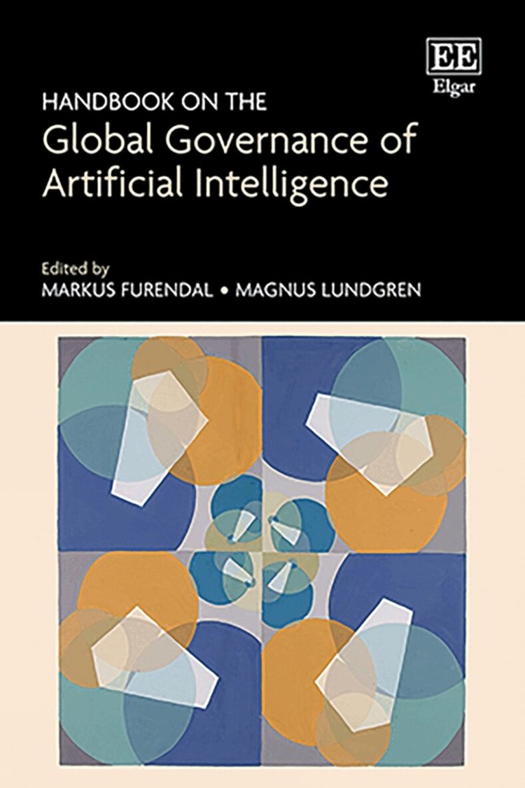 Markus Furendal, Magnus Lundgren - Handbook on the Global Governance of Artificial Intelligence, Inbunden
