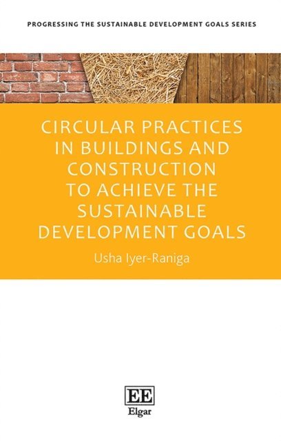 Usha Iyer-Raniga - Circular Practices in Buildings and Construction to Achieve the Sustainable Development Goals, E-bok