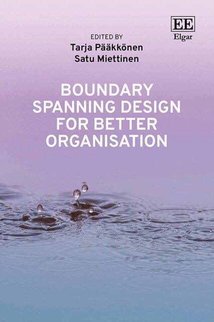 Satu Miettinen, Tarja Paakkonen - Boundary Spanning Design for Better Organisation, E-bok