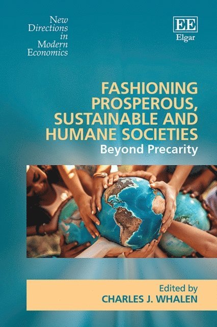 Charles J. Whalen - Fashioning Prosperous, Sustainable and Humane Societies, E-bok