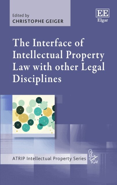 Christophe Geiger - Interface of Intellectual Property Law with other Legal Disciplines, E-bok