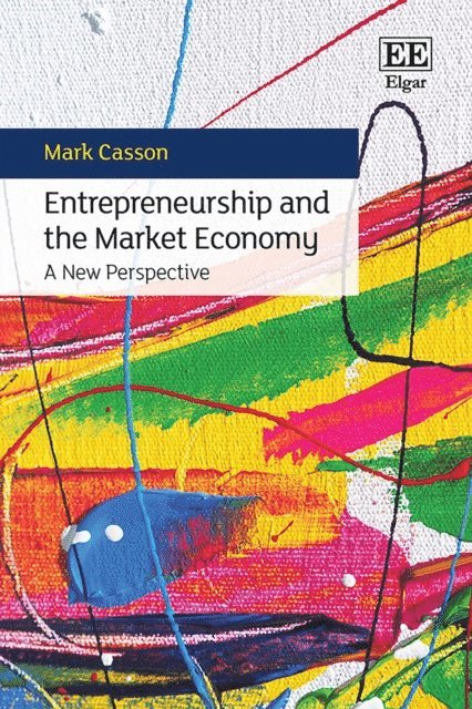 Mark Casson - Entrepreneurship and the Market Economy, E-bok