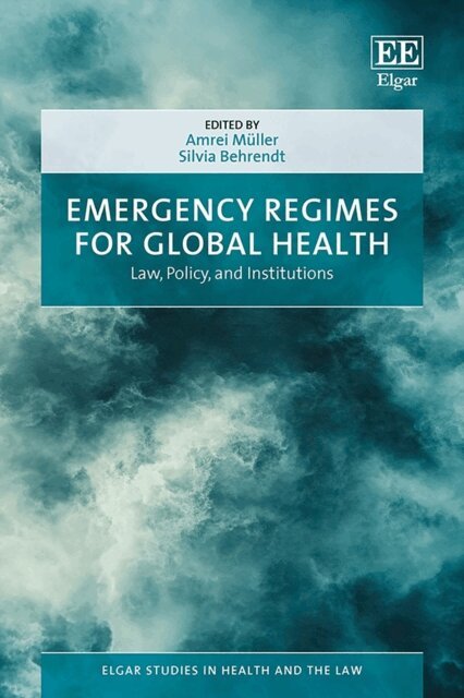 Silvia Behrendt, Amrei Muller - Emergency Regimes for Global Health, E-bok