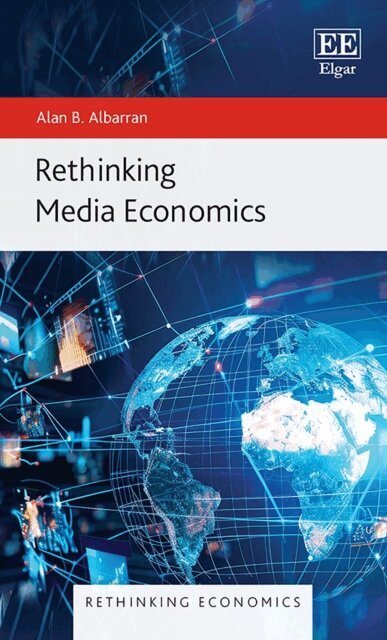 Alan B. Albarran - Rethinking Media Economics, E-bok