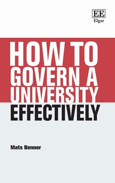 Mats Benner - How to Govern a University Effectively, E-bok