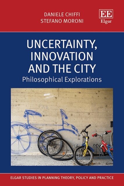 Stefano Moroni, Daniele Chiffi - Uncertainty, Innovation and the City, E-bok