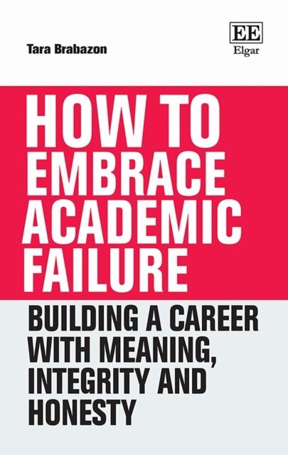 Tara Brabazon - How to Embrace Academic Failure, E-bok
