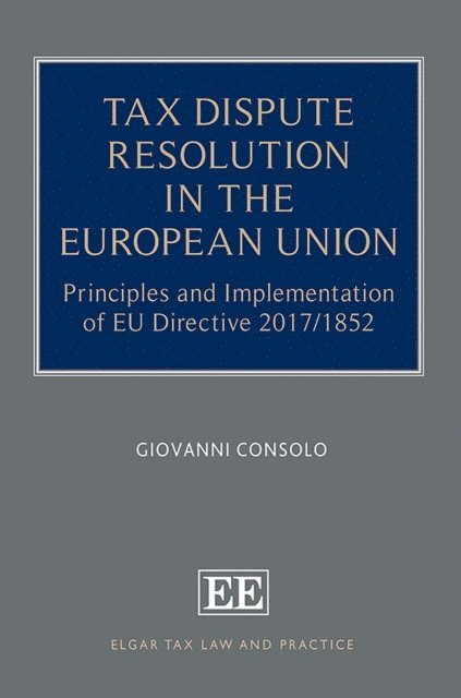 Giovanni Consolo - Tax Dispute Resolution in the European Union, E-bok