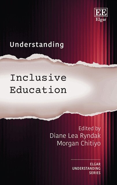 Morgan Chitiyo, Diane Lea Ryndak - Understanding Inclusive Education, E-bok