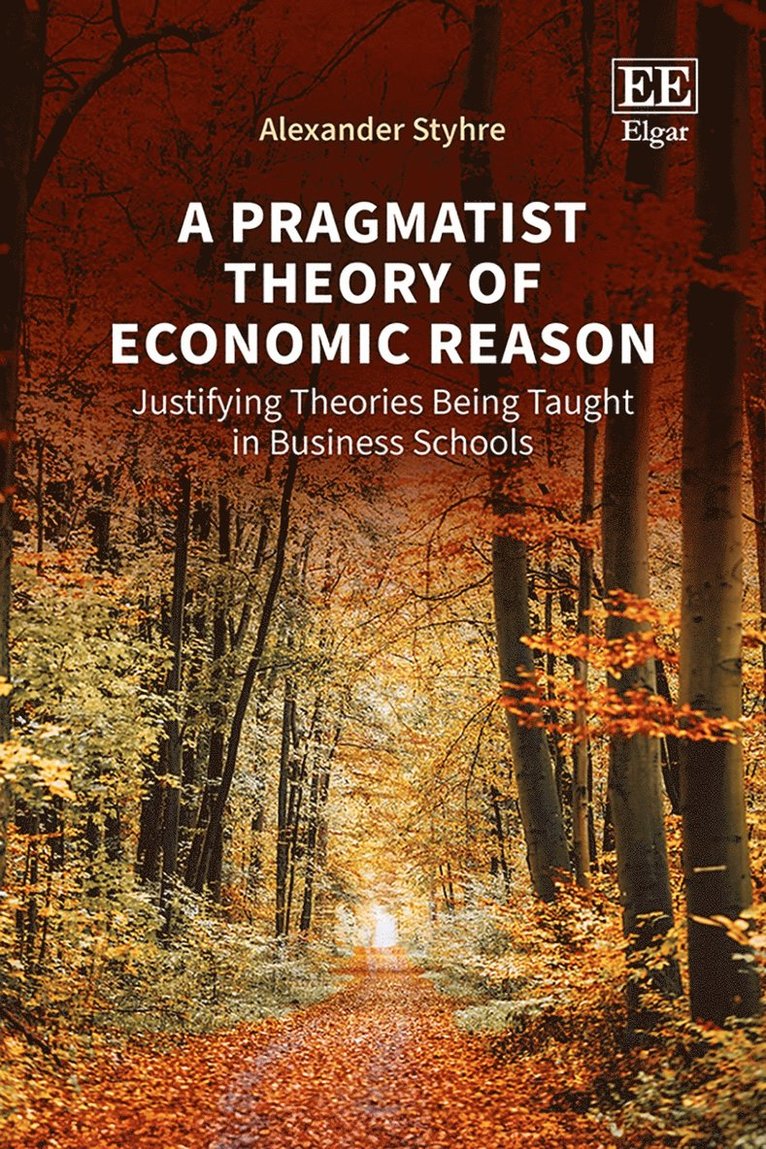 Alexander Styhre - Pragmatist Theory of Economic Reason, Inbunden