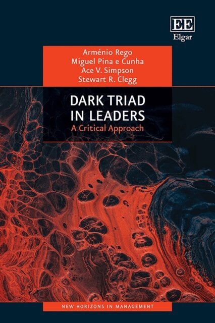 Stewart Clegg, Ace V. Simpson, Miguel P.e Cunha, Armenio Rego - Dark Triad in Leaders, E-bok