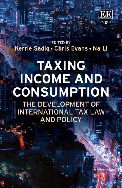 Na Li, Chris Evans, Kerrie Sadiq - Taxing Income and Consumption, E-bok