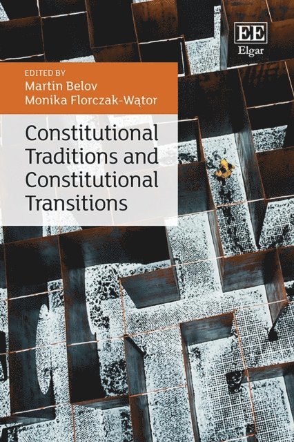Monika Florczak-Wator, Martin Belov - Constitutional Traditions and Constitutional Transitions, E-bok