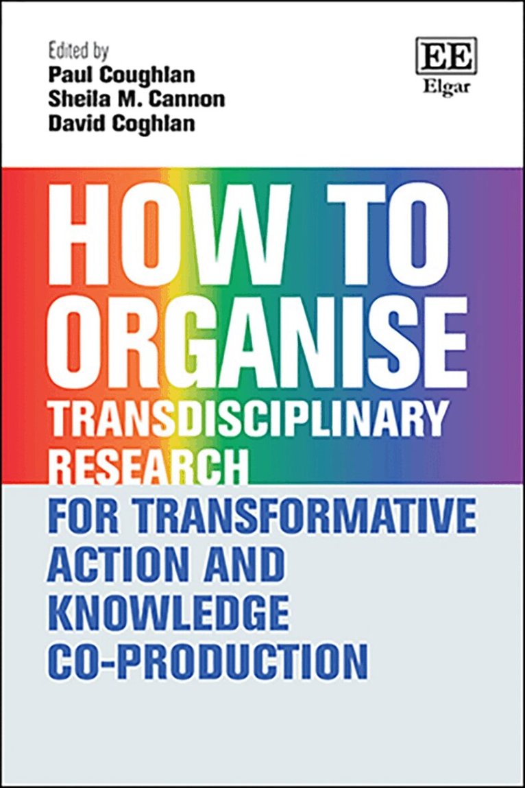 Paul Coughlan, Sheila M. Cannon, David Coghlan - How to Organise Transdisciplinary Research for Transformative Action and Knowledge Co-Production, Inbunden