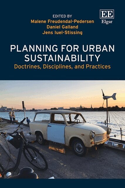 Jens Iuel-Stissing, Daniel Galland, Malene Freudendal-Pedersen - Planning for Urban Sustainability, E-bok