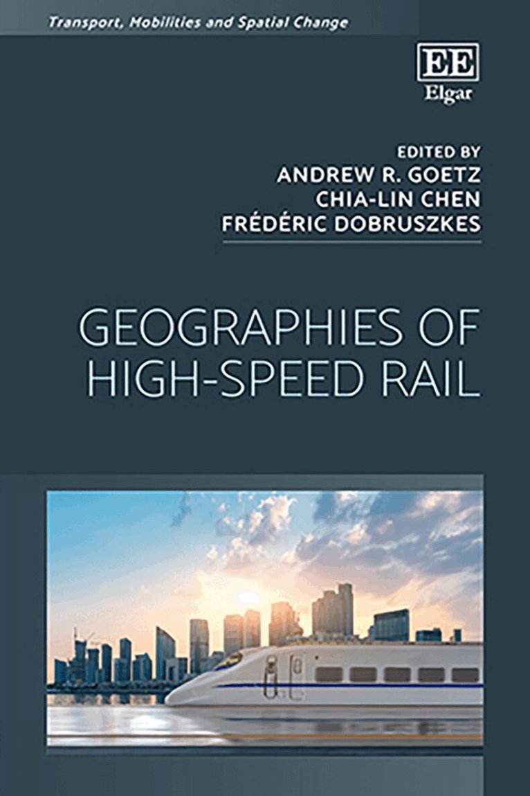 Andrew R. Goetz, Chia-Lin Chen, Frédéric Dobruszkes - Geographies of High-Speed Rail, Inbunden. Tillgänglighet: Kommande