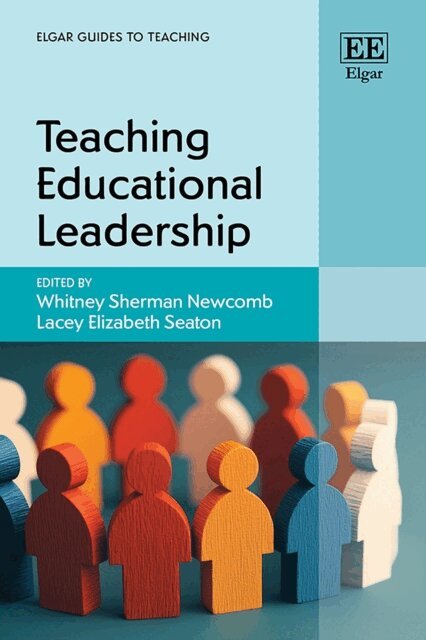 Lacey Elizabeth Seaton, Whitney Sherman Newcomb - Teaching Educational Leadership, E-bok