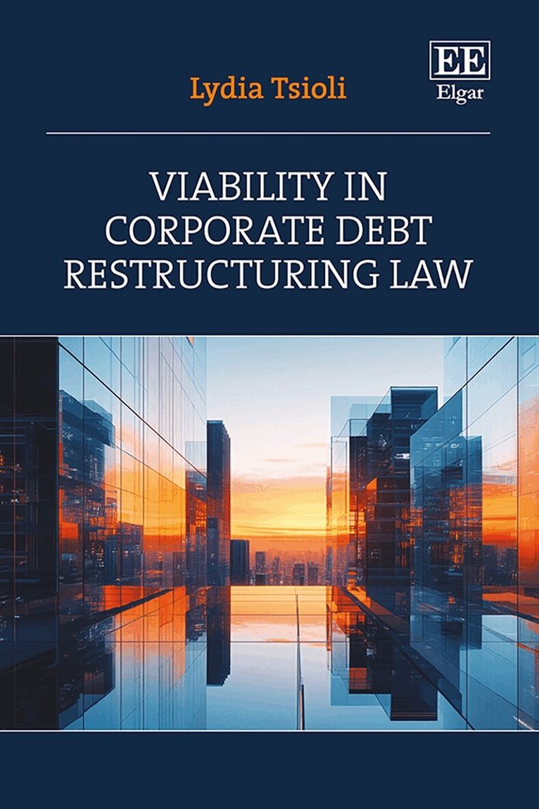 Lydia Tsioli - Viability in Corporate Debt Restructuring Law, Inbunden