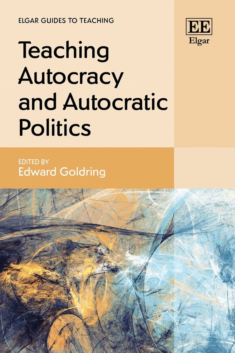 Edward Goldring - Teaching Autocracy and Autocratic Politics, Inbunden