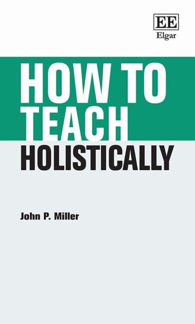 John P. Miller - How to Teach Holistically, E-bok