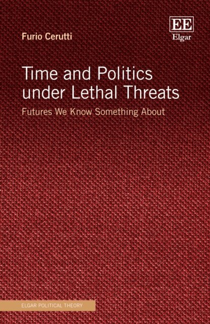 Furio Cerutti - Time and Politics under Lethal Threats, E-bok