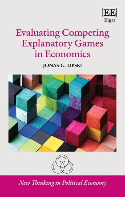 Jonas G. Lipski - Evaluating Competing Explanatory Games in Economics, E-bok