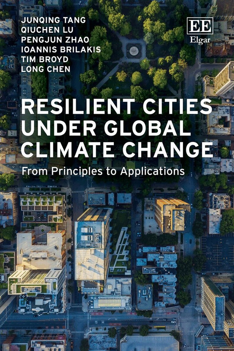 Junqing Tang, Qiuchen Lu, Pengjun Zhao, Ioannis Brilakis, Tim Broyd, Long Chen - Resilient Cities under Global Climate Change, Inbunden