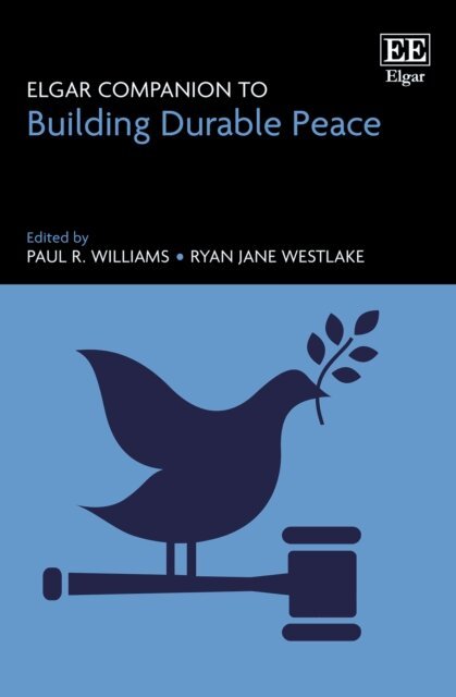 Ryan Jane Westlake, Paul R. Williams - Elgar Companion to Building Durable Peace, E-bok