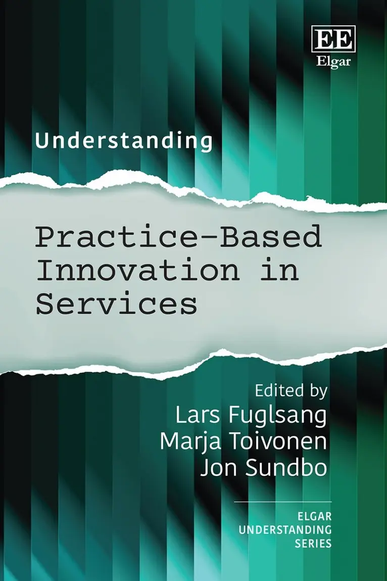 Lars Fuglsang, Marja Toivonen, Jon Sundbo - Understanding Practice-Based Innovation in Services, Inbunden. Tillgänglighet: Kommande