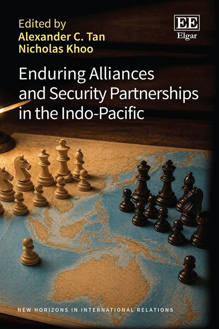 Alexander C. Tan, Nicholas Khoo - Enduring Alliances and Security Partnerships in the Indo-Pacific, Inbunden. Tillgänglighet: Kommande