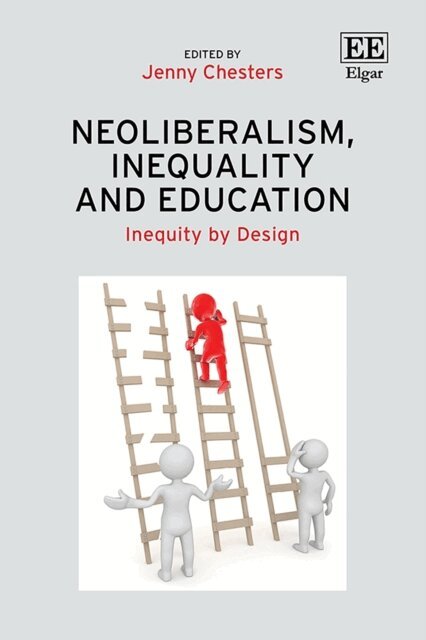 Jenny Chesters - Neoliberalism, Inequality and Education, E-bok