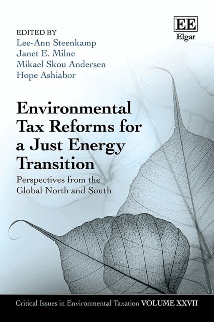 Hope Ashiabor, Mikael Skou Andersen, Janet Milne, Lee-Ann Steenkamp - Environmental Tax Reforms for a Just Energy Transition, E-bok