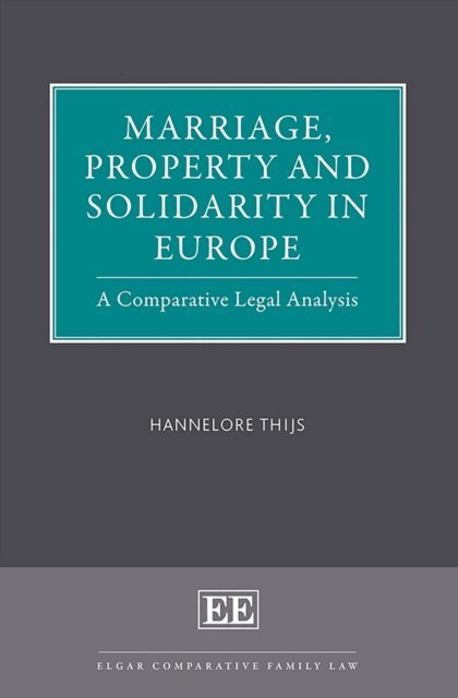 Hannelore Thijs - Marriage, Property and Solidarity in Europe, E-bok