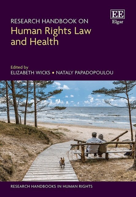 Nataly Papadopoulou, Elizabeth Wicks - Research Handbook on Human Rights Law and Health, E-bok
