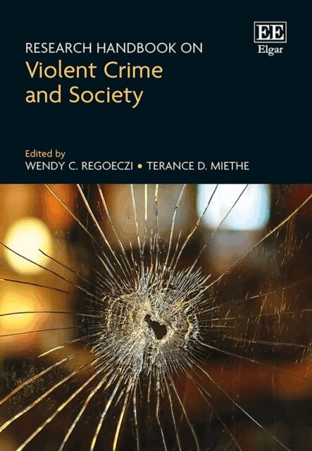 Terance Miethe, Wendy Regoeczi - Research Handbook on Violent Crime and Society, E-bok