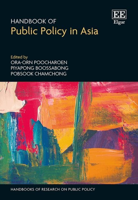 Pobsook Chamchong, Piyapong Boossabong, Ora-orn Poocharoen - Handbook of Public Policy in Asia, E-bok