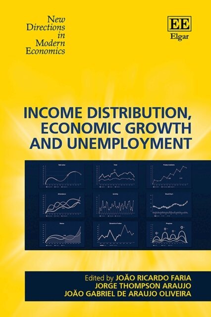 Joao G. de Araujo Oliveira, Jorge Thompson Araujo, Joao R. Faria - Income Distribution, Economic Growth and Unemployment, E-bok