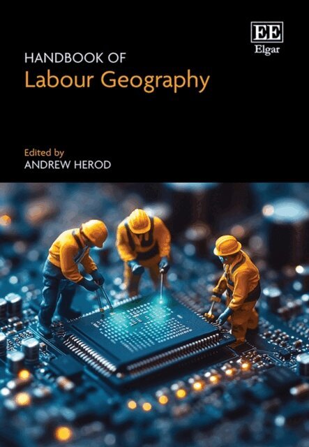 Andrew Herod - Handbook of Labour Geography, E-bok