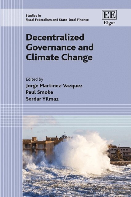 Serdar Yilmaz, Paul Smoke, Jorge Martinez-Vazquez - Decentralized Governance and Climate Change, E-bok