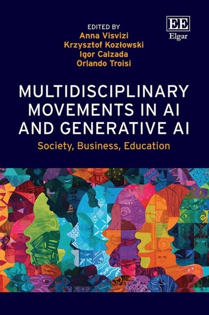 Orlando Troisi, Igor Calzada, Krzysztof Kozlowski, Anna Visvizi - Multidisciplinary Movements in AI and Generative AI, E-bok