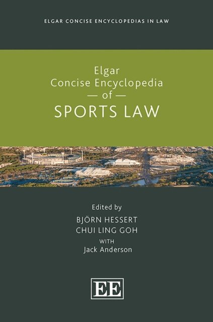 Chui Ling Goh, Bjorn Hessert - Elgar Concise Encyclopedia of Sports Law, E-bok