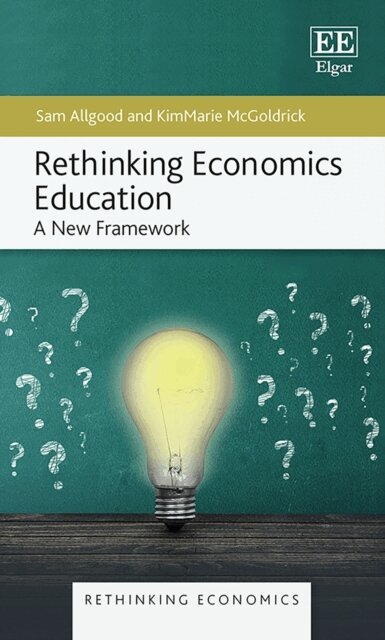 KimMarie McGoldrick, Sam Allgood - Rethinking Economics Education, E-bok