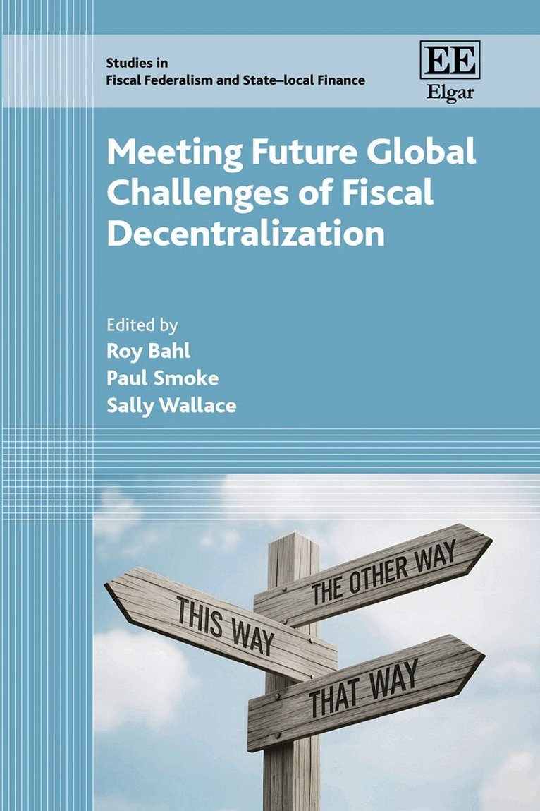 Roy Bahl, Paul Smoke, Sally Wallace - Meeting Future Global Challenges of Fiscal Decentralization, Inbunden. Tillgänglighet: Kommande
