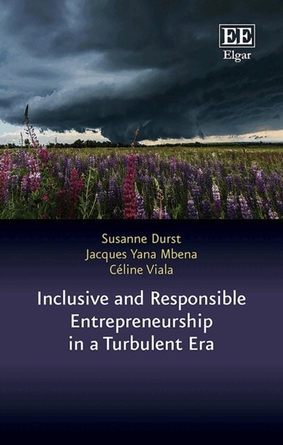 Celine Viala, Jacques Yana Mbena, Susanne Durst - Inclusive and Responsible Entrepreneurship in a Turbulent Era, E-bok