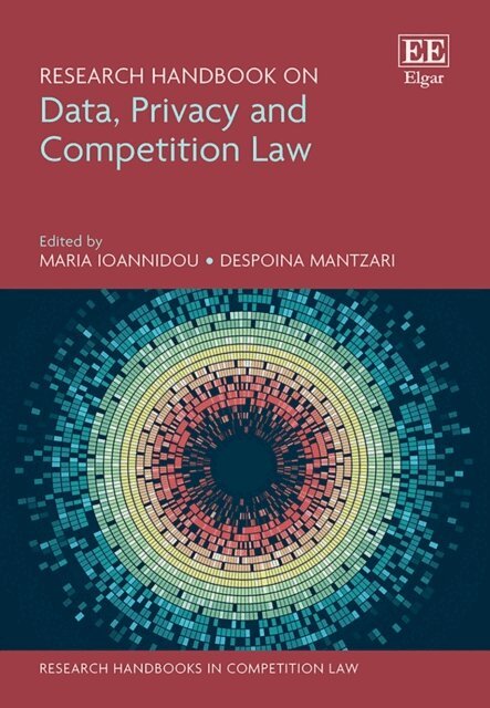 Despoina Mantzari, Maria Ioannidou - Research Handbook on Data, Privacy and Competition Law, E-bok