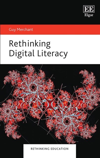 Guy Merchant - Rethinking Digital Literacy, E-bok