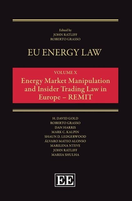 Roberto Grasso, John Ratliff - EU Energy Law Volume X: Energy Market Manipulation and Insider Trading Law in Europe - REMIT, E-bok