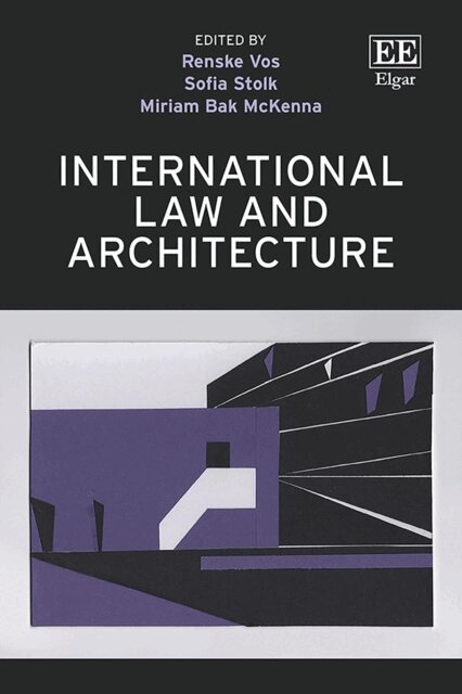 Miriam Bak McKenna, Sofia Stolk, Renske Vos - International Law and Architecture, E-bok