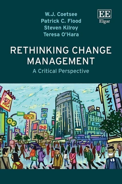 Teresa O'Hara, Steven Kilroy, Patrick C. Flood, W. J. Coetsee - Rethinking Change Management, E-bok